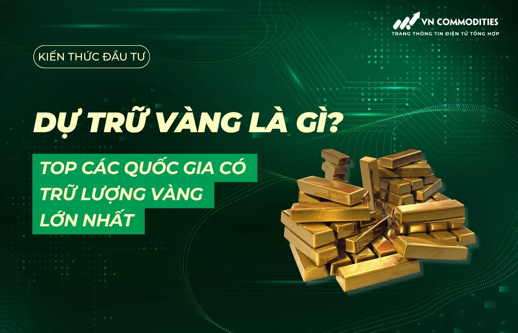 Dự trữ v&agrave;ng l&agrave; g&igrave;? 