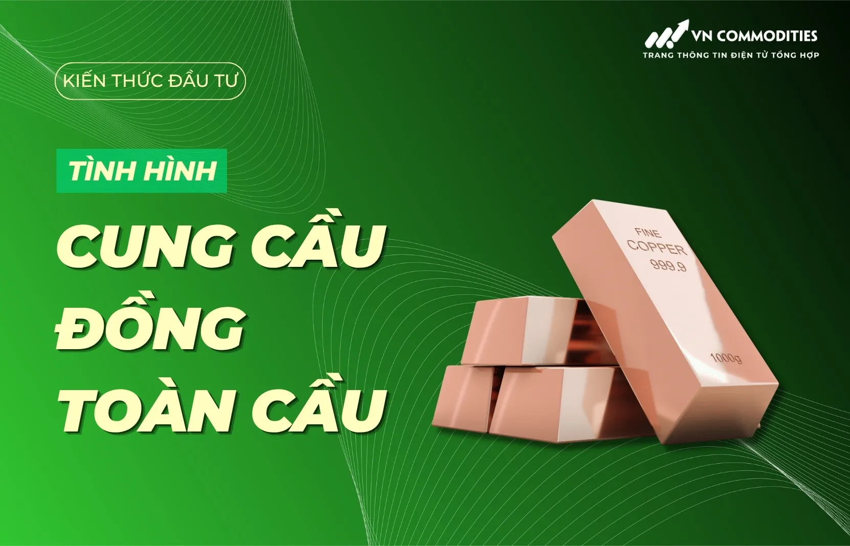 Cung cầu đồng toàn cầu: Triển vọng nguồn cung, nhu cầu tiêu thụ và tác động đến giá đồng phái sinh