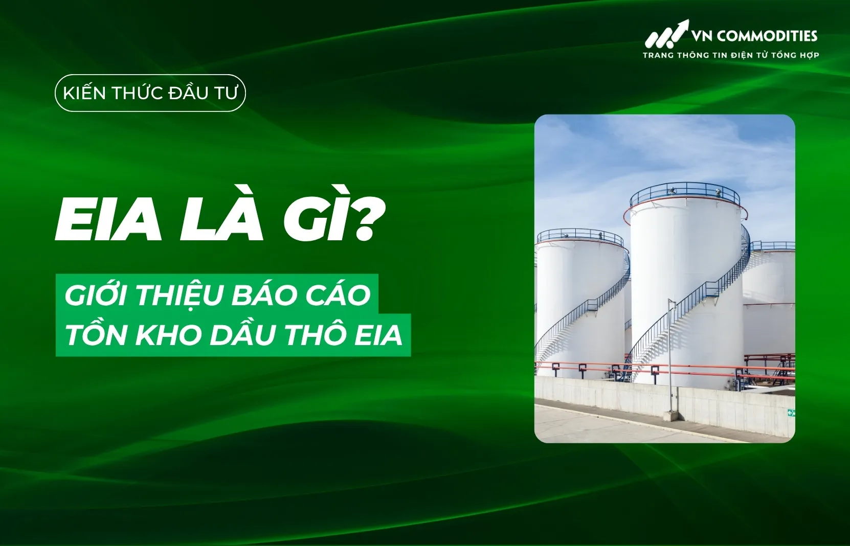 EIA là tổ chức gì? Tầm quan trọng của EIA trong thị trường năng lượng và hàng hóa phái sinh toàn cầu