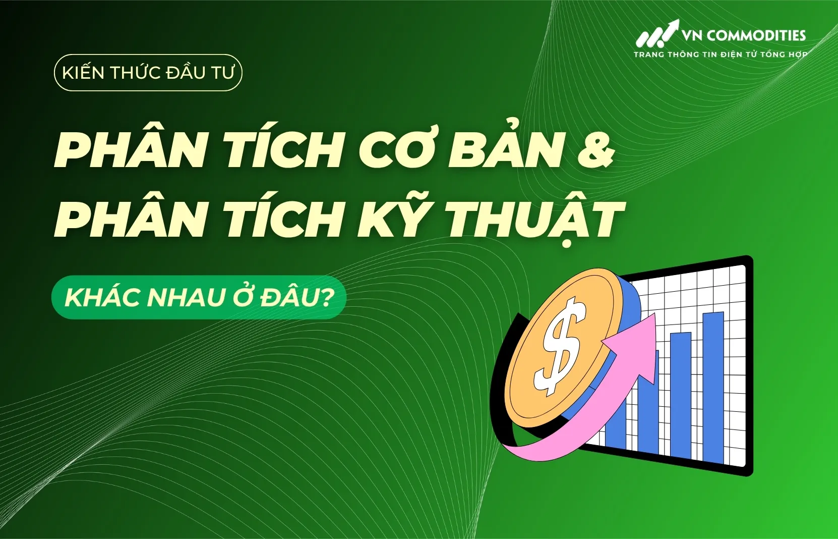 Phân tích cơ bản và phân tích kỹ thuật khác nhau ở đâu?